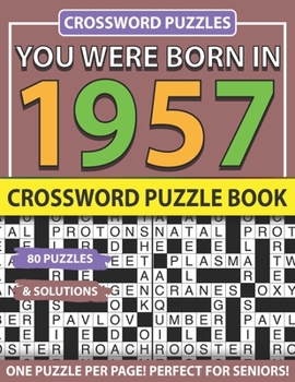 Paperback Crossword Puzzle Book: You Were Born In 1957: Crossword Puzzles For Adults And Seniors [Large Print] Book