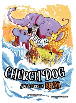 Hardcover Church Dog Adventures in Kenya Book