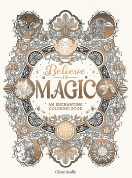 Paperback Believe in Magic: An Enchanting Coloring Book