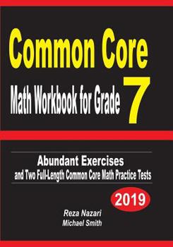 Paperback Common Core Math Workbook for Grade 7: Abundant Exercises and Two Full-Length Common Core Math Practice Tests Book