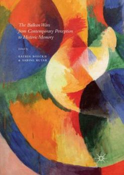 Paperback The Balkan Wars from Contemporary Perception to Historic Memory Book