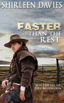 Faster Than the Rest - Book #2 of the MacLarens of Fire Mountain