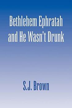 Paperback Bethlehem Ephratah and He Wasn't Drunk Book