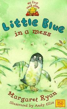 Paperback Little Blue in a Mess (My First Read Alone: Little Blue) Book