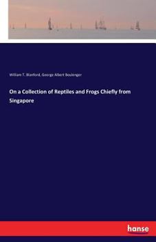 Paperback On a Collection of Reptiles and Frogs Chiefly from Singapore Book