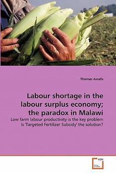 Paperback Labour shortage in the labour surplus economy; the paradox in Malawi Book