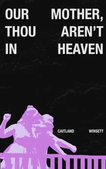 Paperback Our Mother, Thou Aren't In Heaven Book