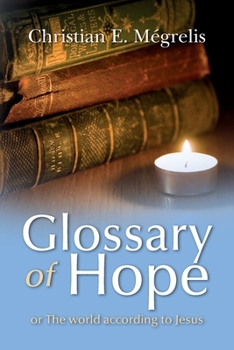 Paperback Glossary of Hope: or the world according to Jesus Book