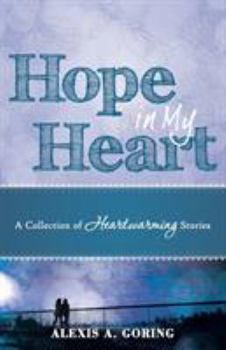 Paperback Hope in My Heart: A Collection of Heartwarming Stories Book
