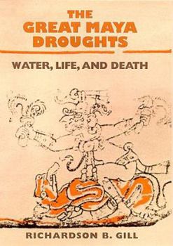 Hardcover The Great Maya Droughts: Water, Life, and Death Book
