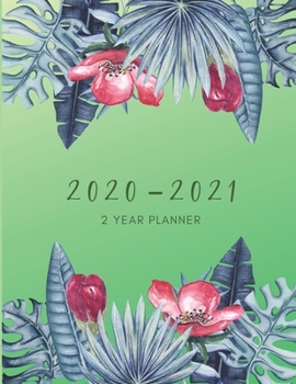 2020-2021 2 Year Planner Floral Leaves Monthly Calendar Goals Agenda Schedule Organizer: 24 Months Calendar; Appointment Diary Journal With Address ... Notes, Julian Dates & Inspirational Quotes