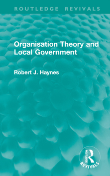 Hardcover Organisation Theory and Local Government Book