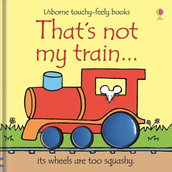 That's Not My Train (Usborne Touchy-Feely Board Books) - Book  of the That's Not My...