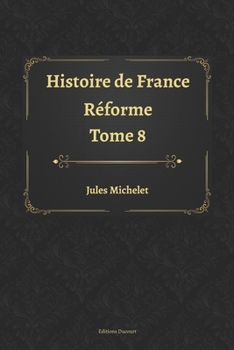 Histoire De France Viii - Book #8 of the Histoire de France