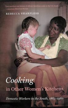 Cooking in Other Women's Kitchens: Domestic Workers in the South,1865-1960 (John Hope Franklin Series in African American History and Culture)