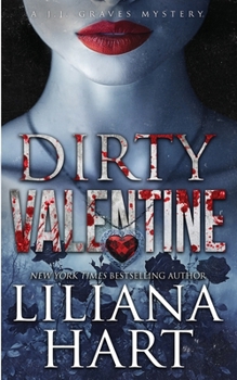 Dirty Valentine - Book #16 of the J.J. Graves Mystery