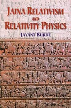 Hardcover Jaina Relativism and Relativity Physics Book