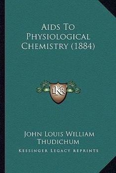 Paperback Aids To Physiological Chemistry (1884) Book