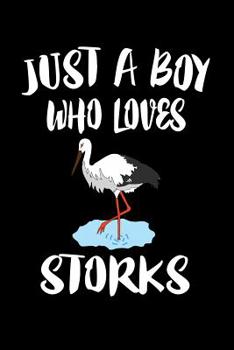 Paperback Just A Boy Who Loves Storks: Animal Nature Collection Book