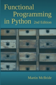 Paperback Functional Programming in Python: Unleash the power of FP with Python's built in support for function objects, closures, iterators, generators, compre Book