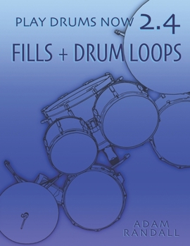 Paperback Play Drums Now 2.4: Fills + Drum Loops: Complete Fill Training Book