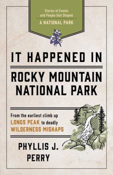 It Happened in Rocky Mountain National Park (It Happened In Series) - Book  of the It Happened In...