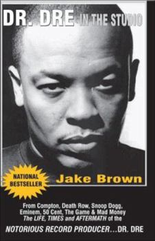 Paperback Dr. DRE in the Studio: From Compton, Death Row, Snoop Dogg, Eminem, 50 Cent, the Game and Mad Money - The Life, Times and Aftermath of the No Book
