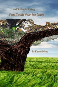 Soul Surfing in Society: Poetic Threads Woven from Reality