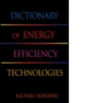 Hardcover Dictionary of Energy Efficiency Technologies Book