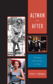 Altman and After: Multiple Narratives in Film