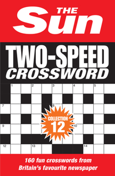 Paperback The Sun Two-Speed Crossword Collection 12: 160 Two-In-One Cryptic and Coffee Time Crosswords Book