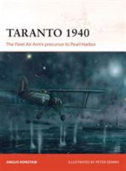 Taranto 1940: The Fleet Air Arm’s precursor to Pearl Harbor - Book #288 of the Osprey Campaign