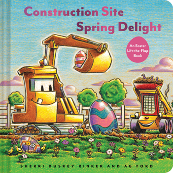 Hardcover Construction Site Spring Delight: An Easter Lift-The-Flap Book