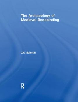 Paperback The Archaeology of Medieval Bookbinding Book