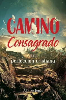 Paperback El Camino consagrado a la perfección cristiana [Spanish] Book
