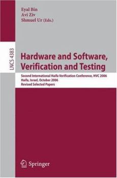 Paperback Hardware and Software, Verification and Testing: Second International Haifa Verification Conference, Hvc 2006, Haifa, Israel, October 23-26, 2006, Rev Book