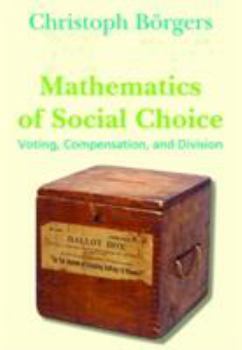 Paperback Mathematics of Social Choice: Voting, Compensation, and Division Book