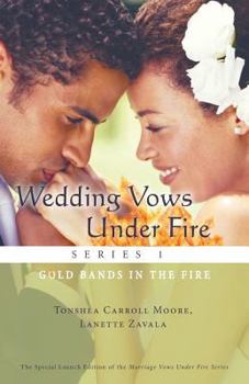 Paperback Wedding Vows Under Fire Series 1: Gold Bands in the Fire Book