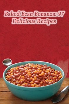 Paperback Baked Bean Bonanza: 97 Delicious Recipes Book