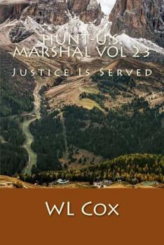 Hunt-U.S. Marshal Vol 23: Justice Is Served
