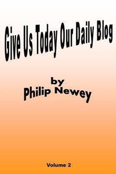 Paperback Give Us Today Our Daily Blog: Volume 2 Book