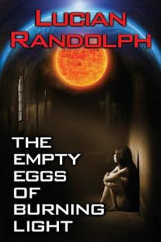 Paperback The Empty Eggs of Burning Light Book