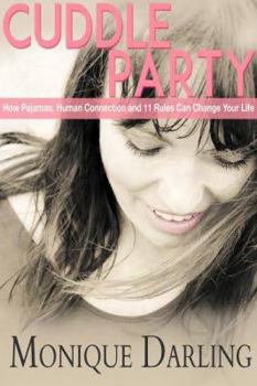 Paperback Beyond Cuddle Party: How Pajamas, Human Connection, and 11 Rules Can Change Your Life Book