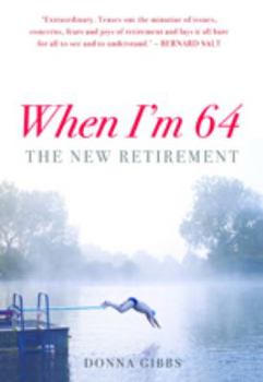 Paperback When I'm 64: The New Retirement Book