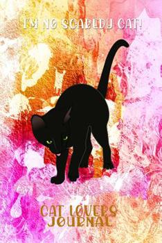 I'm No Scaredy Cat: Pocket Gift Notebook for Cat and Kitty Lovers