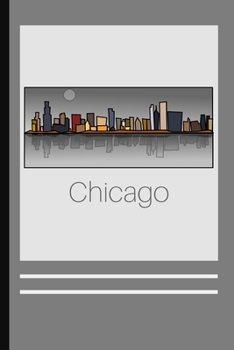 Chicago: Lined Notebook / Journal / Gift Idea for Men & Women