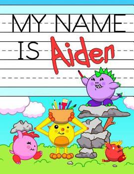Paperback My Name is Aiden: Personalized Primary Tracing Workbook for Kids Learning How to Write Their Name, Practice Paper with 1 Ruling Designed Book