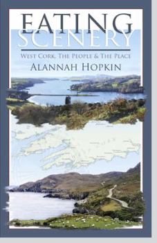 Paperback Eating Scenery: West Cork, the People & the Place Book