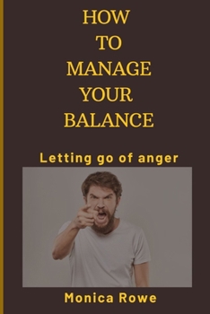 Paperback How to manage your balance: Letting go of anger Book