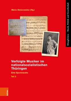 Paperback Verfolgte Musiker Im Nationalsozialistischen Thuringen: Eine Spurensuche. Teil 2 [German] Book